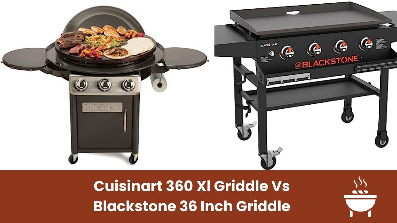 Cuisinart 360 Xl Griddle Vs Blackstone 36 Inch Griddle