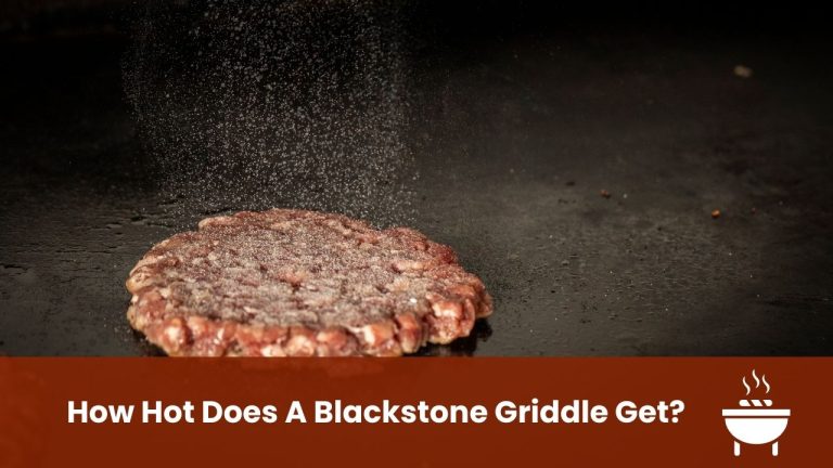 How Hot Does A Blackstone Griddle Get?