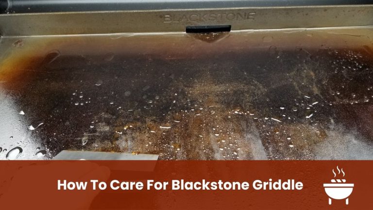How To Care For Blackstone Griddle